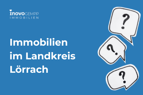 Immobilienmarkt im Landkreis Loerrach